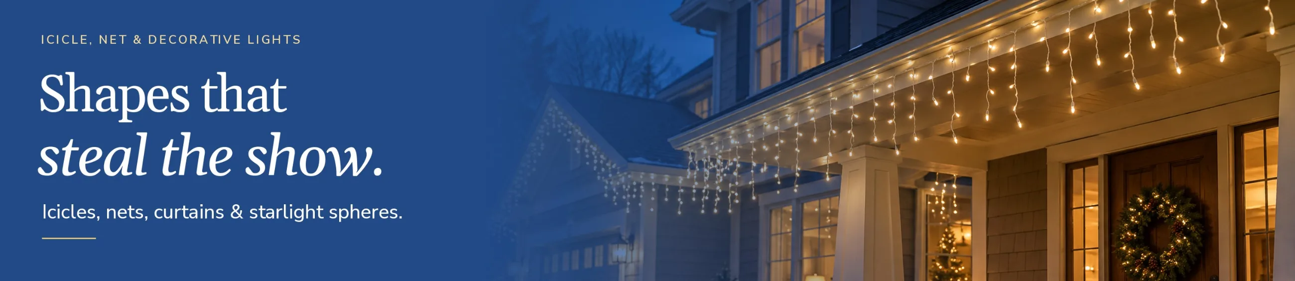 Icicle, net and decorative lights: icicles, nets, curtains and starlight spheres.