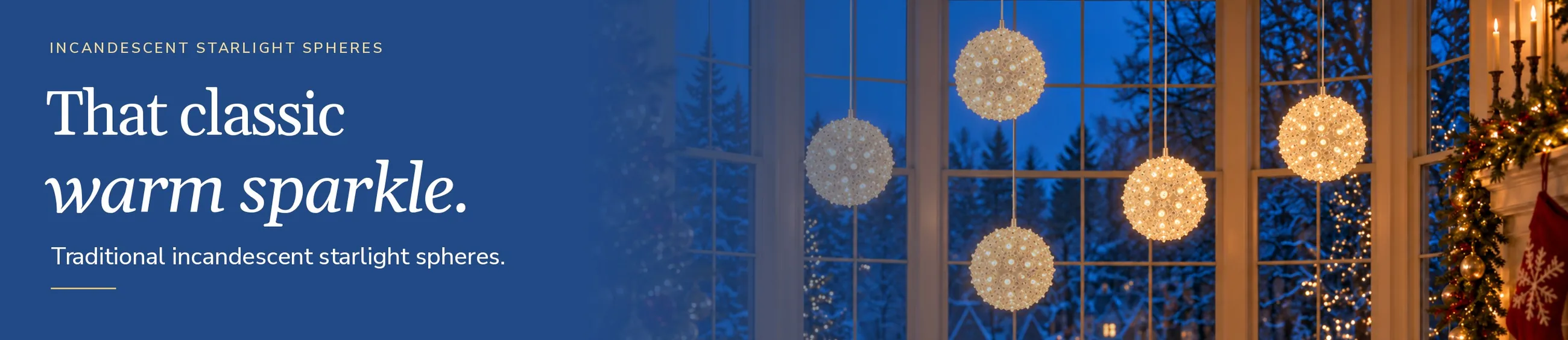 Incandescent starlight spheres: that classic warm sparkle.